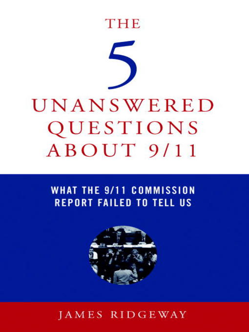 Title details for The 5 Unanswered Questions About 9/11 by James Ridgeway - Wait list
